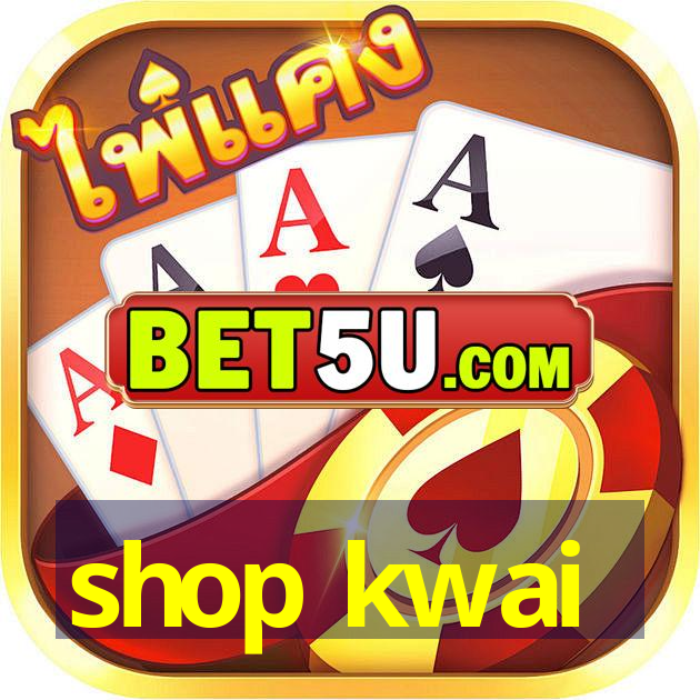 shop kwai